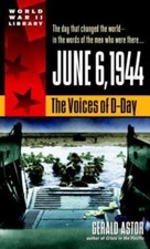 June 6, 1944: The Voices of D-Day; World Wa- 0440236975, paperback, Gerald Astor