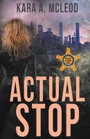 Kara A. Mcleod | Actual Stop | Taschenbuch | Englisch (2016) | Ean 9781626396753
