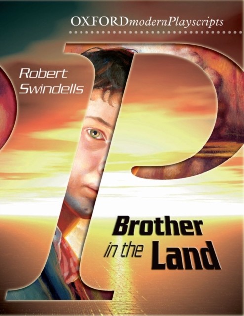 Oxford Playscripts: Brother in the Land by Robert Swindells (Paperback Book)