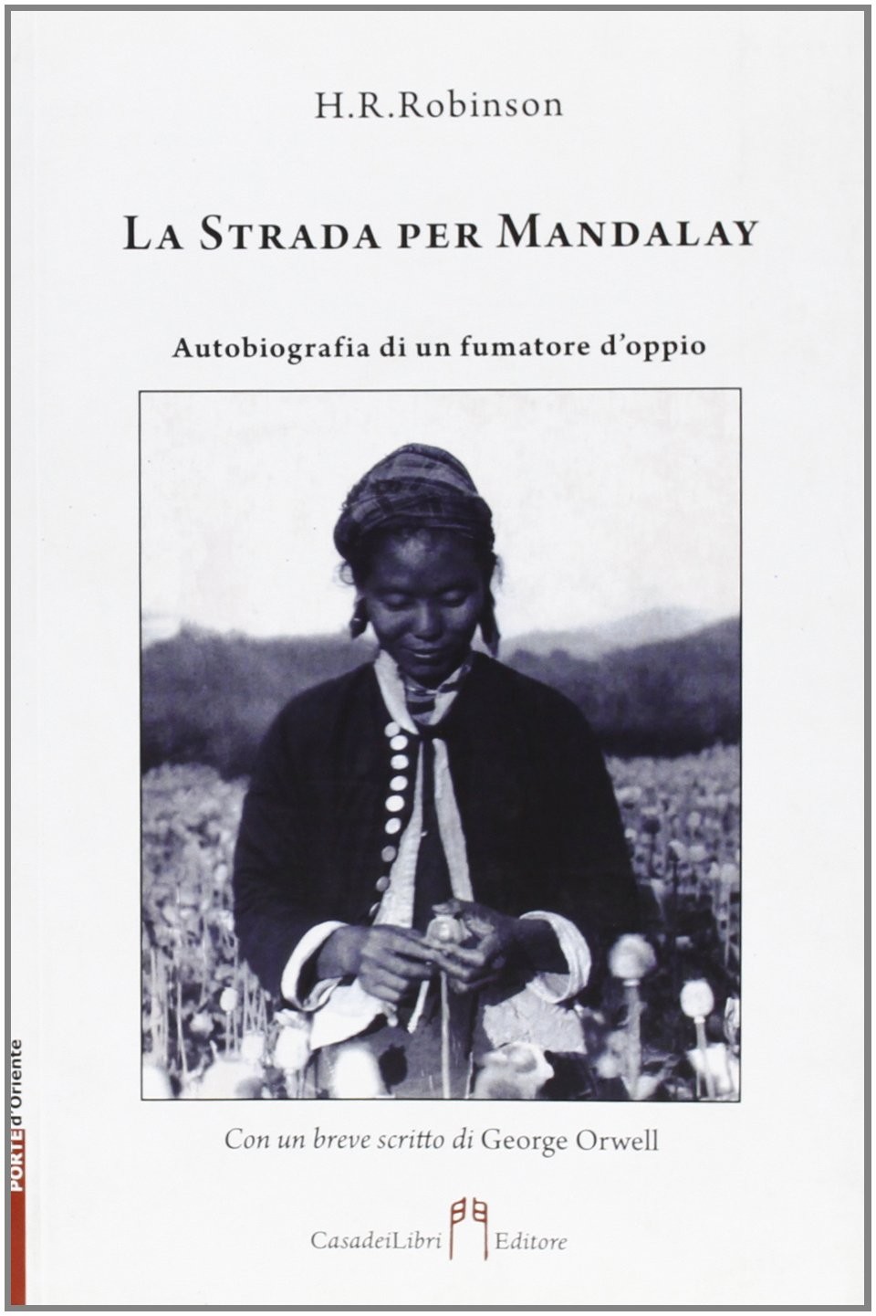 Х. Р. Робинсон Ла страда в Мандалае. Автобиография (в мягкой обложке) (ИМПОРТ из Великобритании)