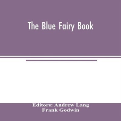 The Blue fairy book Alpha Editions Alpha Editions