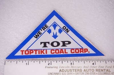 Toptiki Coal Corp. Decal Sticker Coal Mining WE'RE ON TOP