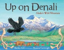 Up on Denali: Alaska's Wild Mountain by Shelley Gill: Used