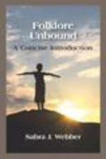Folklore Unbound : A Concise Introduction Paperback Sabra J. Webb