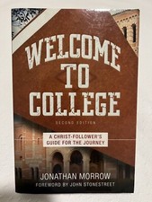 Welcome to College : A Christ-Followers Guide...