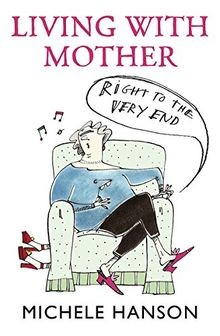 Living With Mother - Right To The Very End von Hanson, M... | Buch | Zustand gut