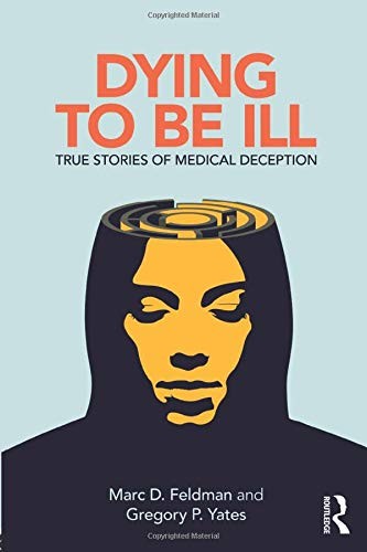 Dying to be Ill: True Stories of Medical Deception by Marc D. Feldman NEW - Image 4