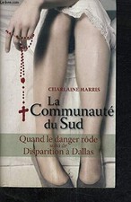 La communauté du Sud:Quand le danger rôde suivi de disparition a dallas - Charla