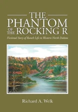 The Phantom of the Rocking R: Fictional Story of Ranch Life in Western North Dak