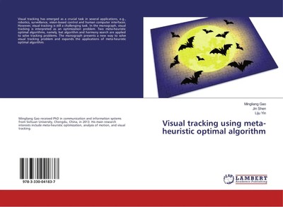 Mingliang Gao (u. a.) | Visual tracking using meta-heuristic optimal algorithm