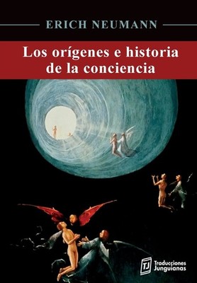 Los origenes e historia de la conciencia by Dr. Erich Neumann