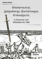 Ein Dunkles Kapitel Der Deutschen Geschichte: Hexenprozesse, Galgenberge, Hinric