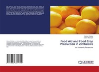 Food Aid And Food Crop Production In Zimbabwe Calvin Mudzingiri