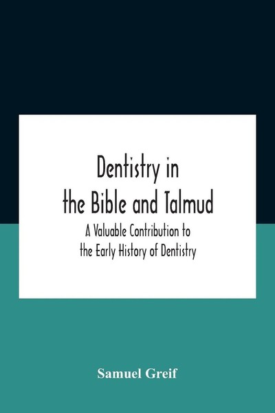 Dentistry In The Bible And Talmud A Valuable Contribution To The Early...-image