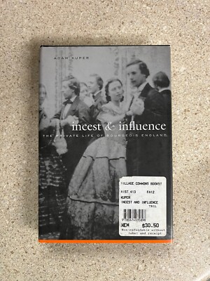 Incest and Influence The Private Life of Bourgeois England Adam Kuper Hardcover
