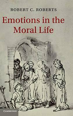 Emotions in the Moral Life Roberts Hardback Cambridge University Press