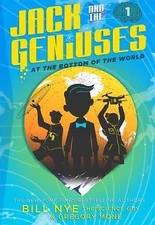 Jack and the Geniuses: At the Bottom of the World by Nye, Bill; Mone, Gregory