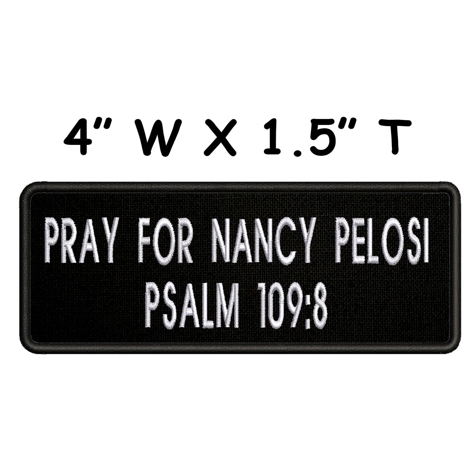 Pray for Nancy Pelosi Psalm 109:8 Embroidered Patch Iron-on/Sew-on Humor Funny