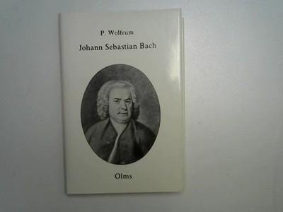 Johann Sebastian Bach Wolfrum, Philipp: