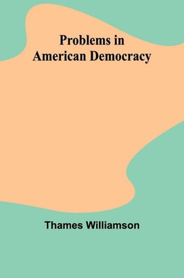 Problems in American Democracy Thames Williamson Taschenbuch Englisch 2024