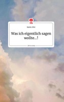 Katrin ZöHr | Was Ich Eigentlich Sagen Wollte...! Life Is A Story - Story.One