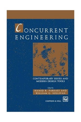 Concurrent Engineering: Contemporary issues and modern design tools