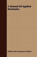 William John Macquorn Rankine | A Manual Of Applied Mechanics | Taschenbuch