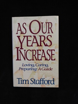 As Our Years Increase: Loving, Caring, Preparing : A Guide