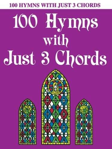 100 Hymns with Just Three Chords: Piano Solo by Hal Leonard Corp: New