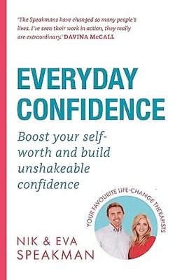 Everyday Confidence: Boost your self-worth and . Speakman, Speakman*#
