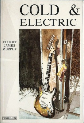 ROMAN SUR LE ROCK + EO + ELLIOTT JAMES MURPHY: COLD & ELECTRIC