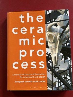 European Ceramic Work Centre The Ceramic Process Hardcover 2021 Herbert Press