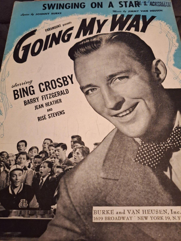 "Swinging On A Star" 'Going My Way' by J.  Van Heusen; Lyric by John Burke ~1944