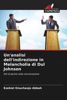 Ezekiel Onucheojo Abbah | Un'analisi Dell'indirezione In Melancholia Di Dul...