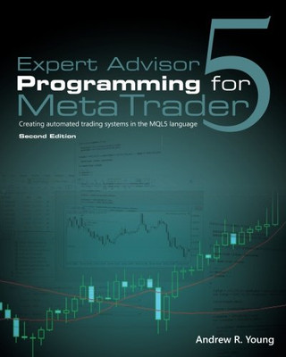 Expert Advisor Programmierung für MetaTrader 5: Erstellen... - Young, Andrew R.