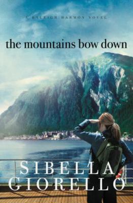 Mountains Bow Down by Sibella Giorello (2011, Trade Paperback)