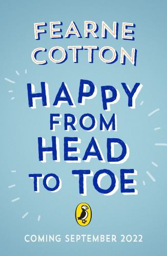 Happy from Head to Toe : How Your Body Can Bring You Happiness Every Day by ...
