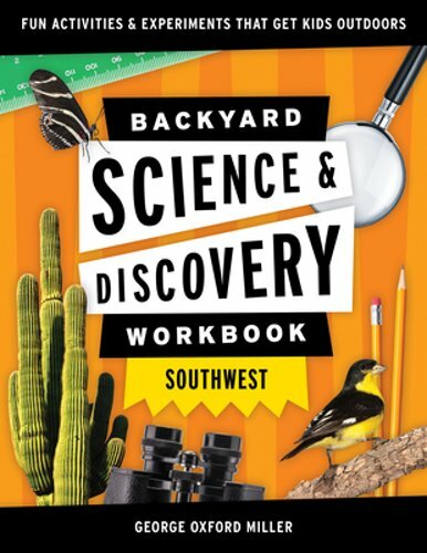 Backyard Science & Discovery Workbook: Southwest: Fun Activities & Experiments