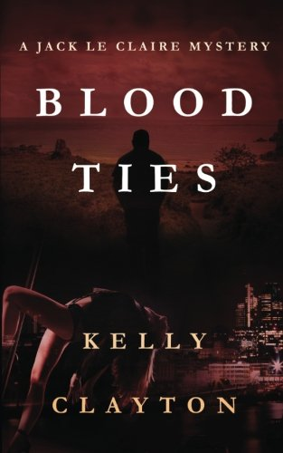 Blood Ties: Volume 2 (A Jack Le Claire Mystery)