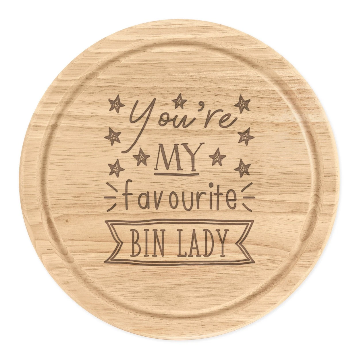 You're My Favourite Bin Lady Stars Round Chopping Cheese Board Best Dustman