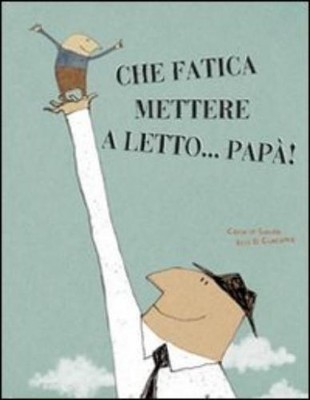 Carolie Saudo K. Di G Che fatica mettere a letto... papà! Ediz. illu (Hardback)