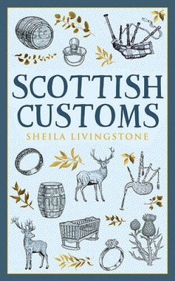 Scottish Customs - Paperback By Livingstone, Sheila - VERY GOOD