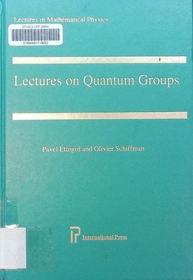 Lectures on quantum groups Pavel Etingof, Olivier Schiffman. Etingof, Pavel I.: