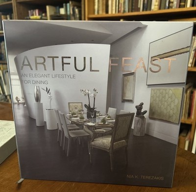 SIGNED Artful Feast An Elegant Lifestyle For Dining by Nia Terezskis HCDJ w case