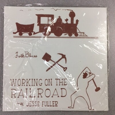 Jesse Fuller - Working On The Railroad 10'' Vinyl Record (New/Sealed) 2015