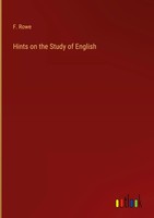 F. Rowe | Hints On The Study Of English | Buch | Englisch (2023) | Gebunden