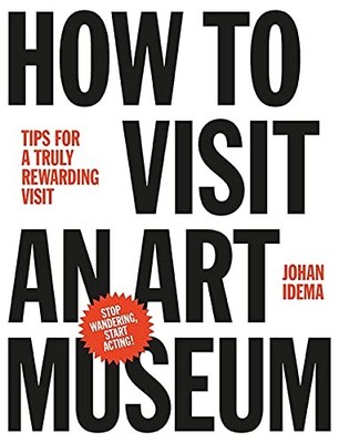 How to Visit an Art Museum: Tips for a truly rewarding visit By 