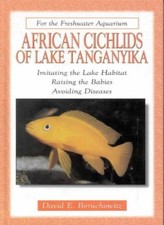 African Cichlids of Lake Tanganyika: Imitating the Lake Habitat, Raising the Ba