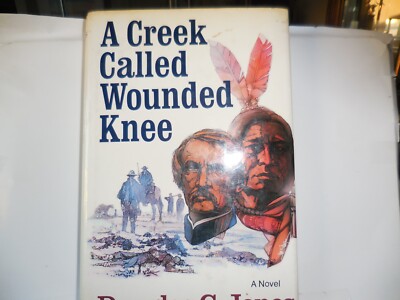 Jones, Douglas C. - A Creek Called Wounded Knee - 1st - vg+ 1978