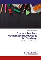 Guney Haciomeroglu | Student Teachers' Mathematical Knowledge For Teaching: